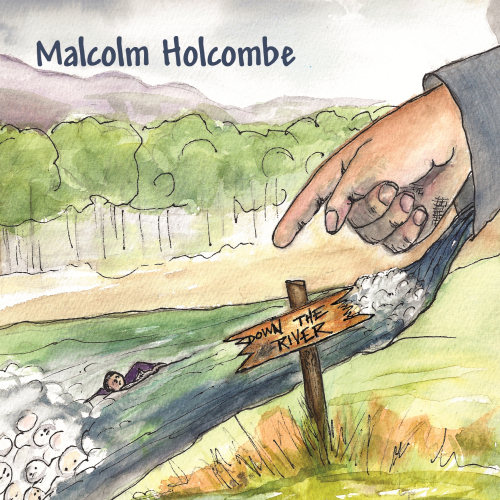 HOLCOMBE, MALCOLM - DOWN THE RIVERMALCOLM HOLCOMBE DOWN THE RIVER.jpg